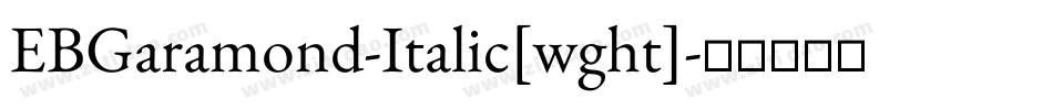 EBGaramond-Italic[wght]字体转换